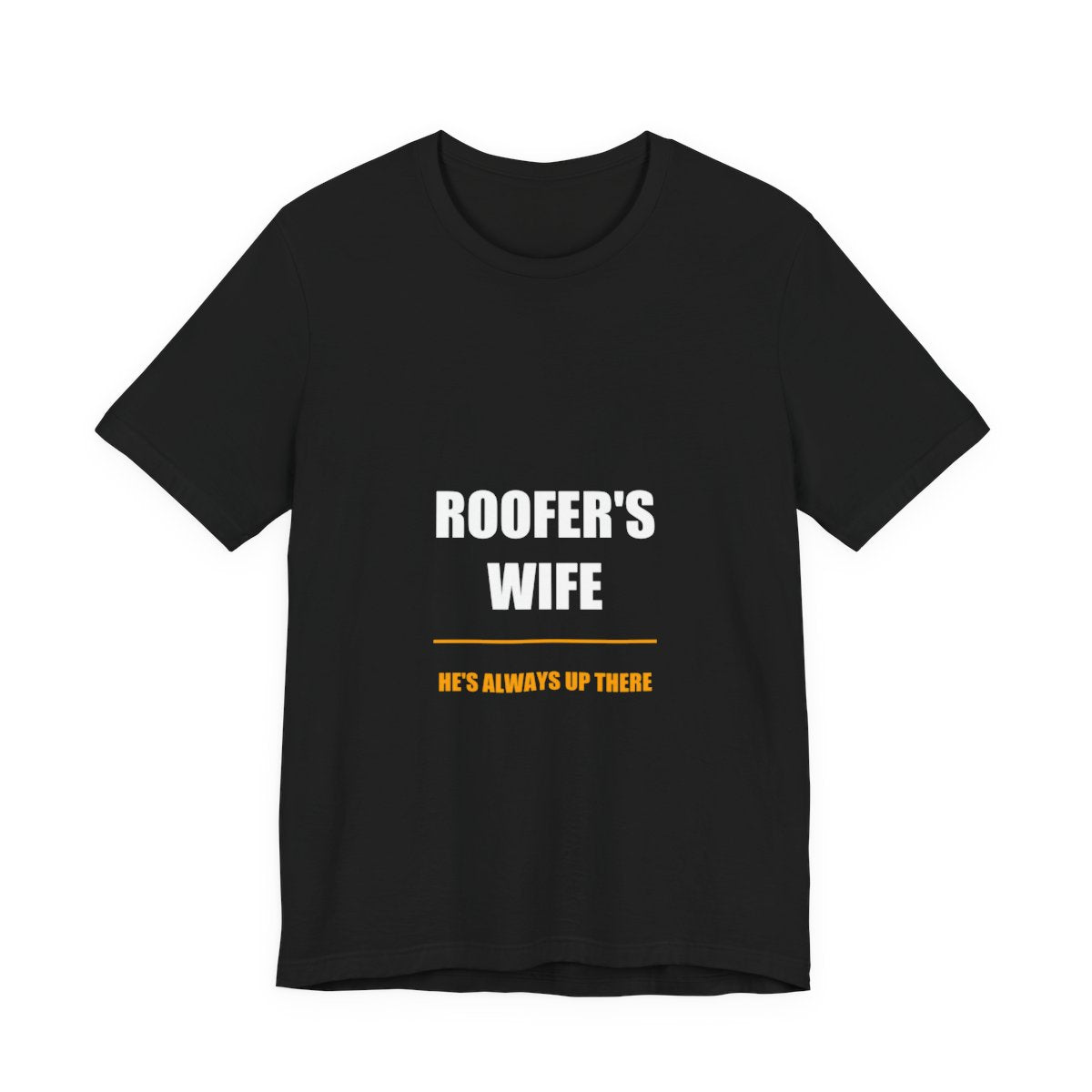 He's Always Up There Roofer's Wife Shirt, Funny Tradesman Wife Gift Tee from Kindling & Hammer