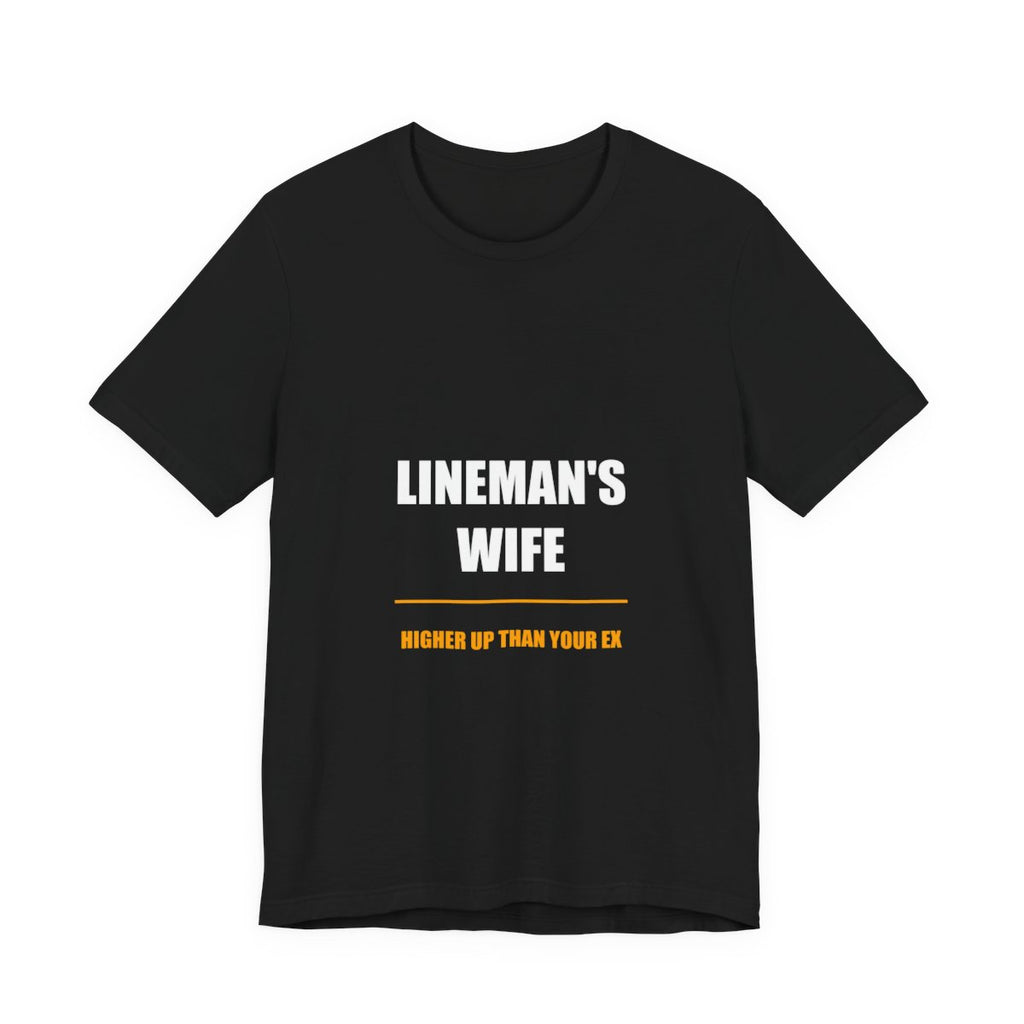 Higher Up Than Your Ex Lineman's Wife Shirt - view 7