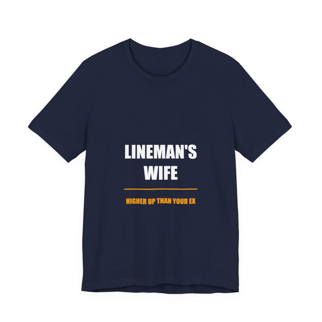 Higher Up Than Your Ex Lineman's Wife Shirt - view 10