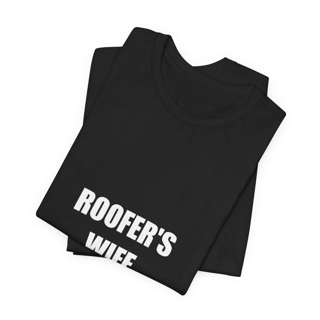 He's Always Up There Roofer's Wife Shirt, Funny Tradesman Wife Gift Tee - view 6