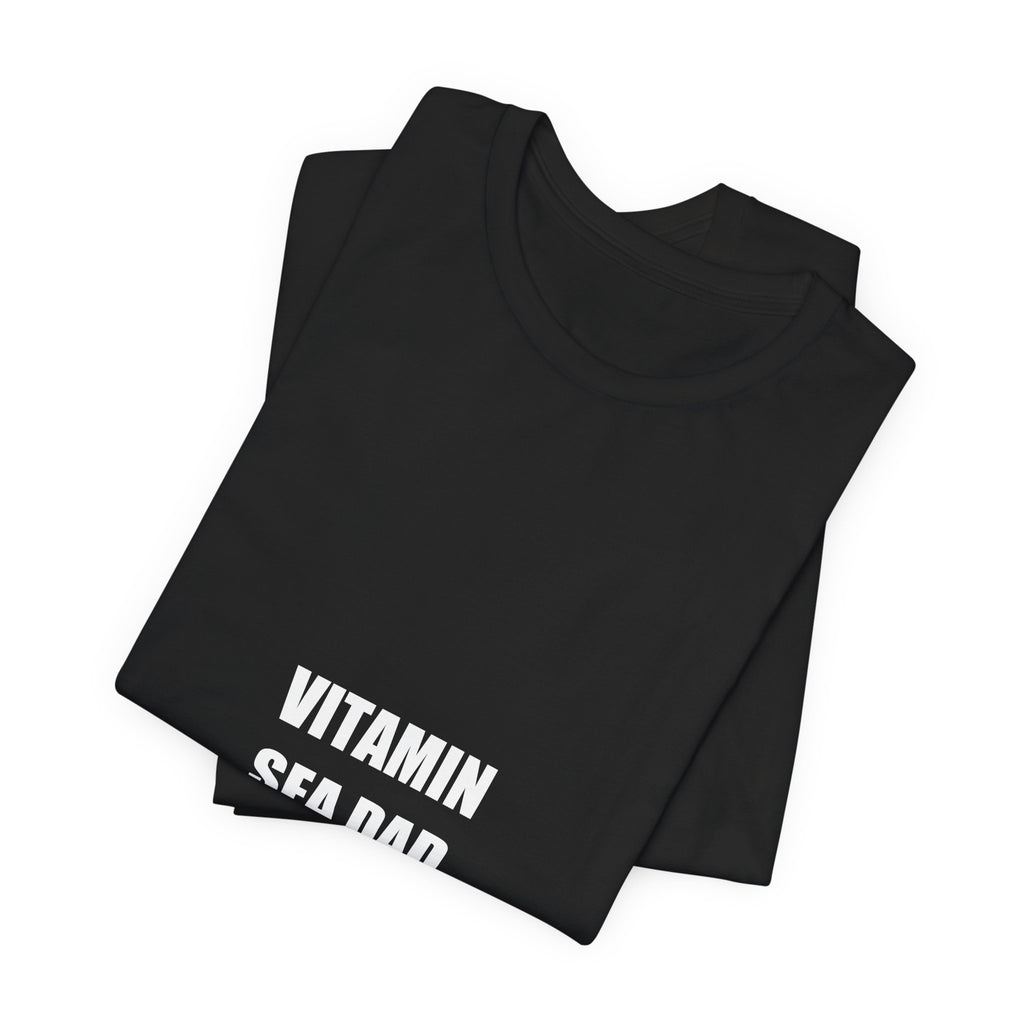 Vitamin Sea Dad Shirt - Funny Beach Dad Tee, Summer Vacation Gift, Premium Bella Canvas