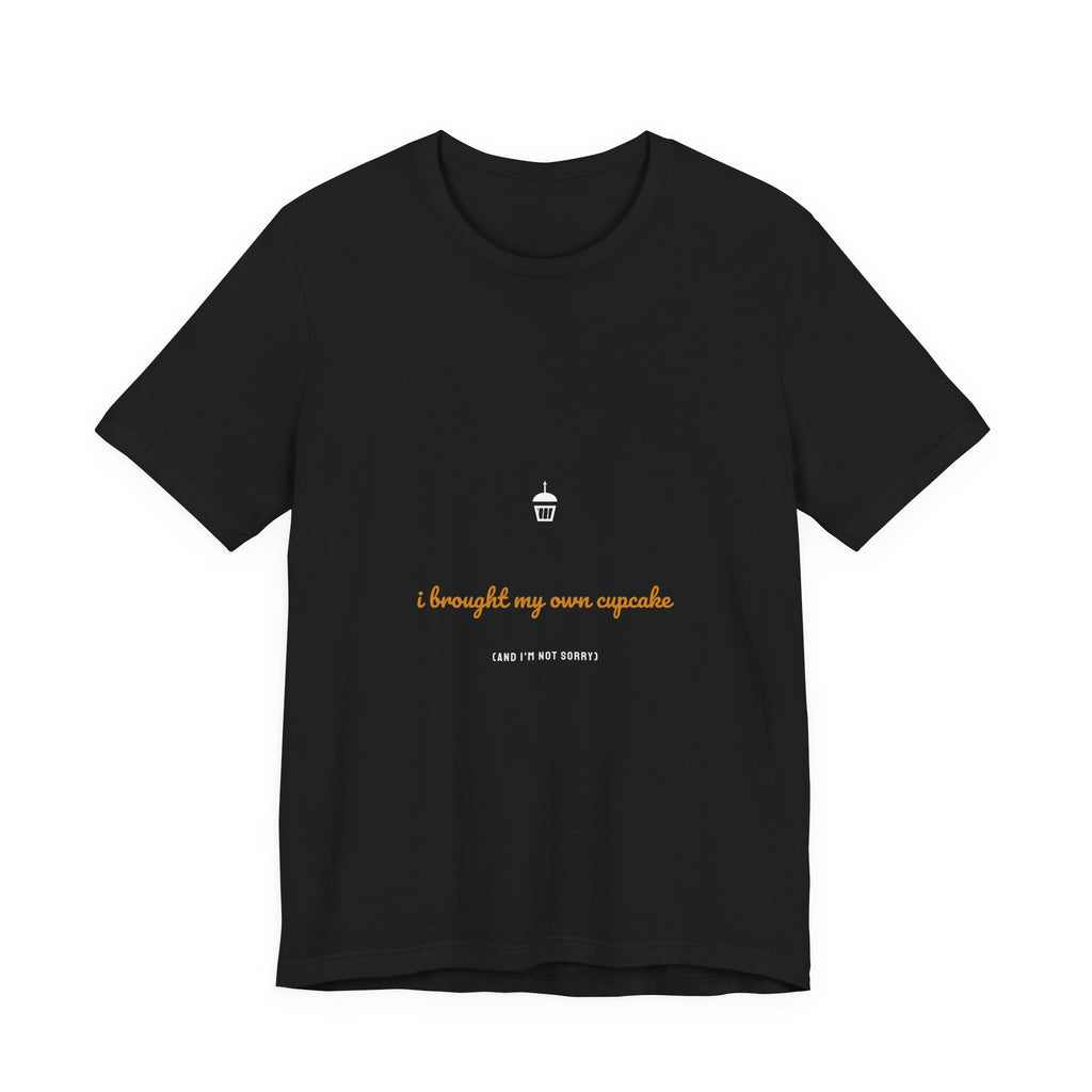 I Brought My Own Cupcake Shirt - And I'm Not Sorry, Funny Celiac Party Tee, Premium Bella Canvas