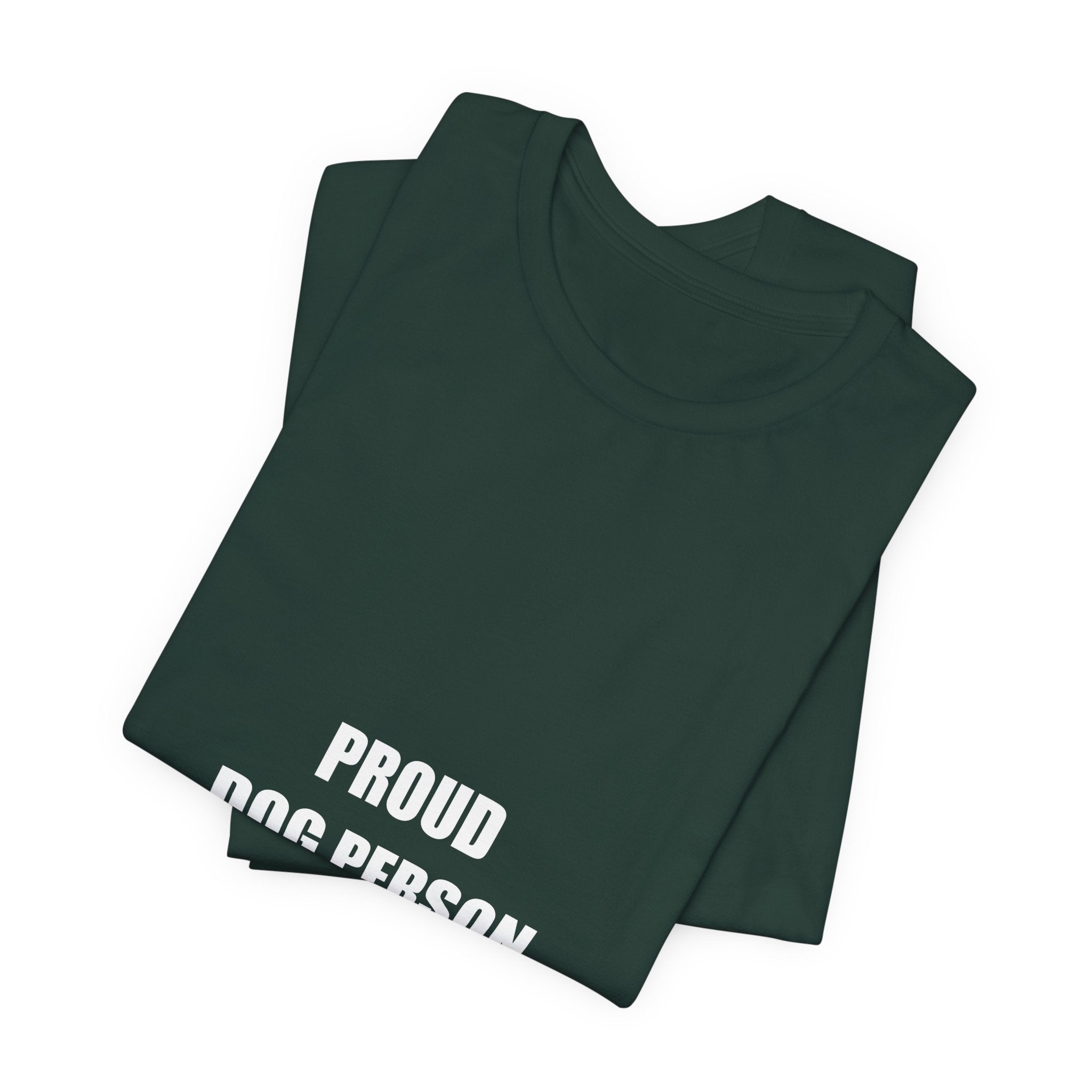 Proud Dog Person Shirt - Cute Dog Lover Gift, Dog Owner Tee, Gift for Dog Mom Dad, Premium Bella Canvas