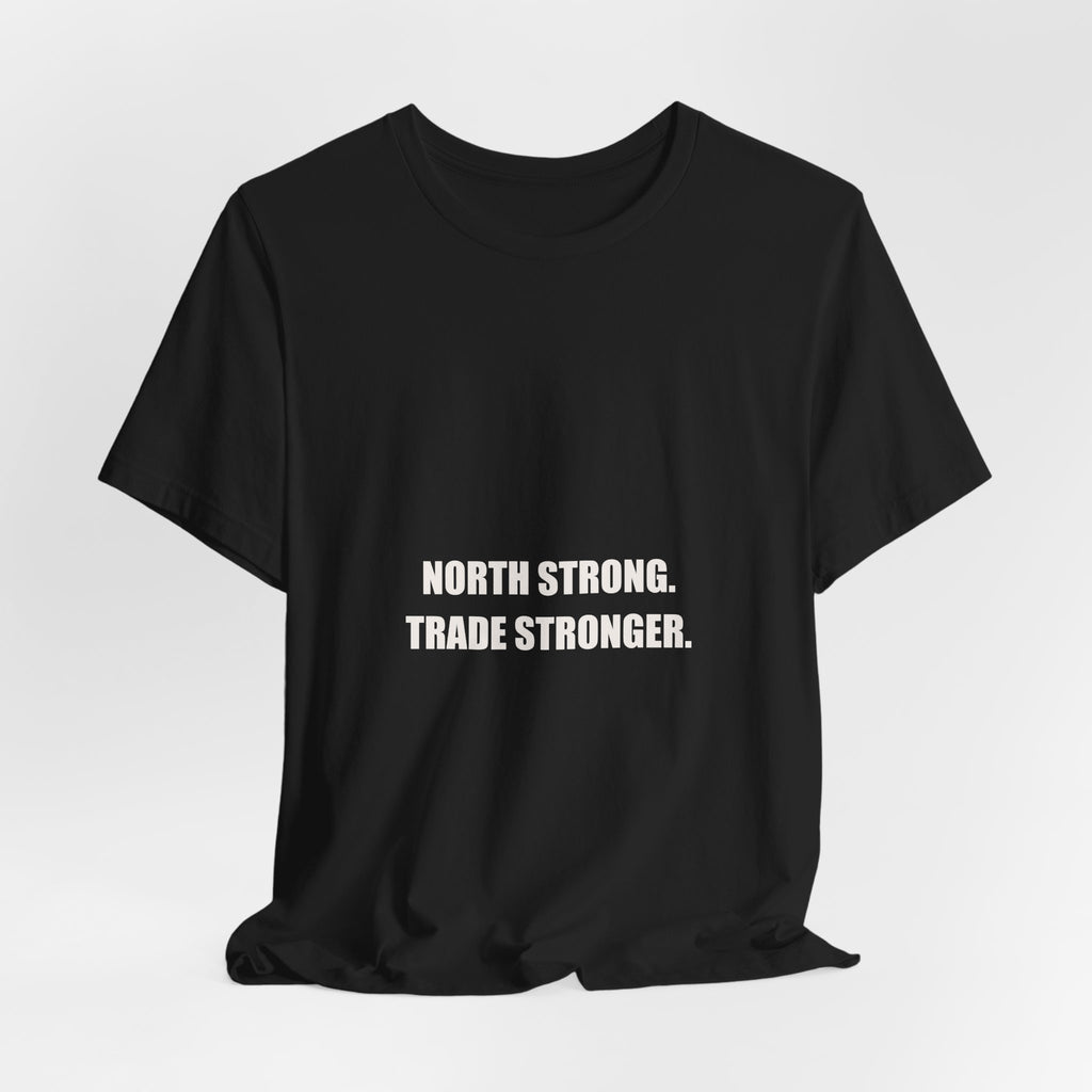 North Strong Trade Stronger Shirt - Canadian Tradesman, Canada Day Worker Gift, Patriotic Tradesman, Premium Bella Canvas