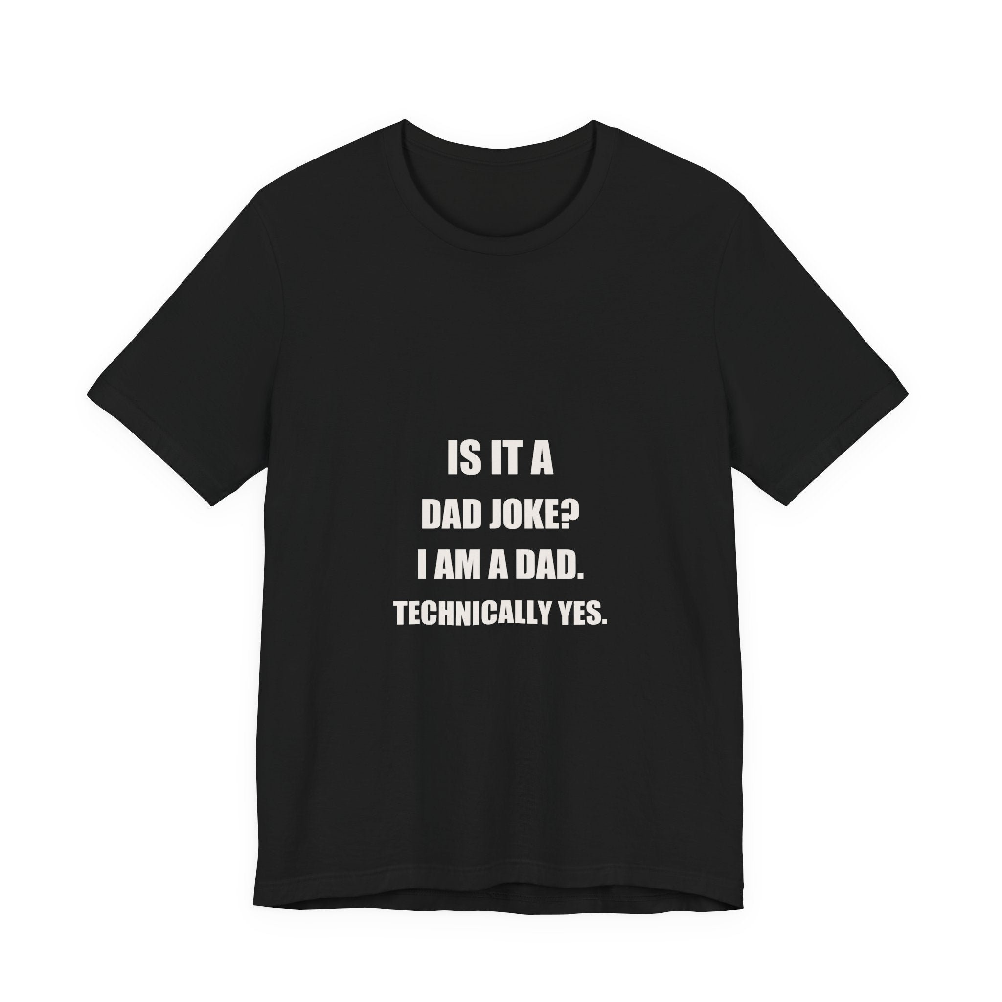 Is It A Dad Joke I Am A Dad Technically Yes Shirt from Kindling & Hammer