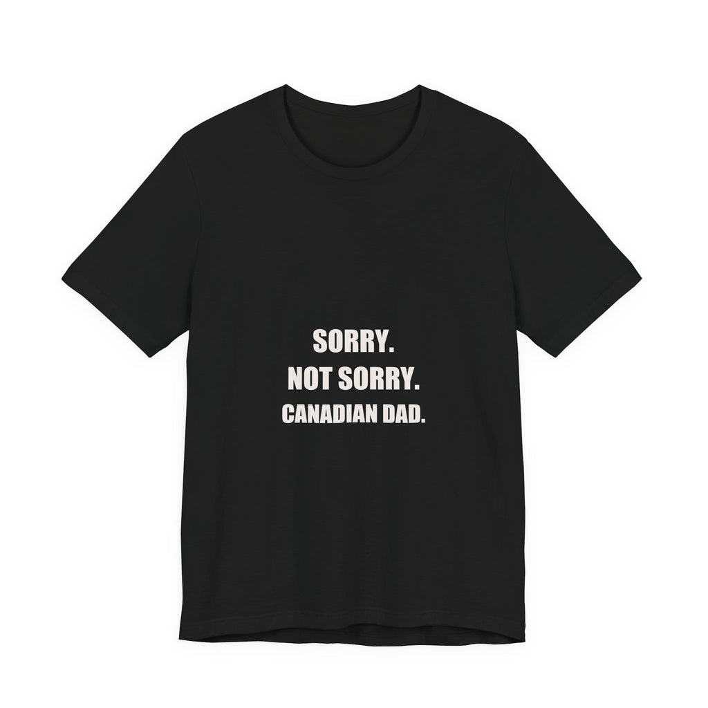 Sorry Not Sorry Canadian Dad Shirt from Kindling & Hammer
