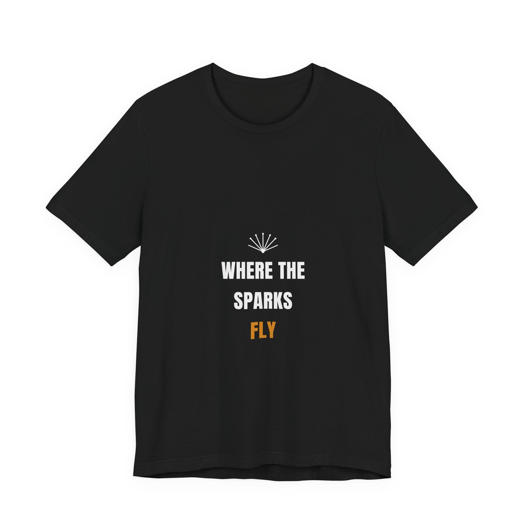 Where The Sparks Fly Welder Shirt - Bold Stacked Welding Tee, Welder Gift, Premium Bella Canvas
