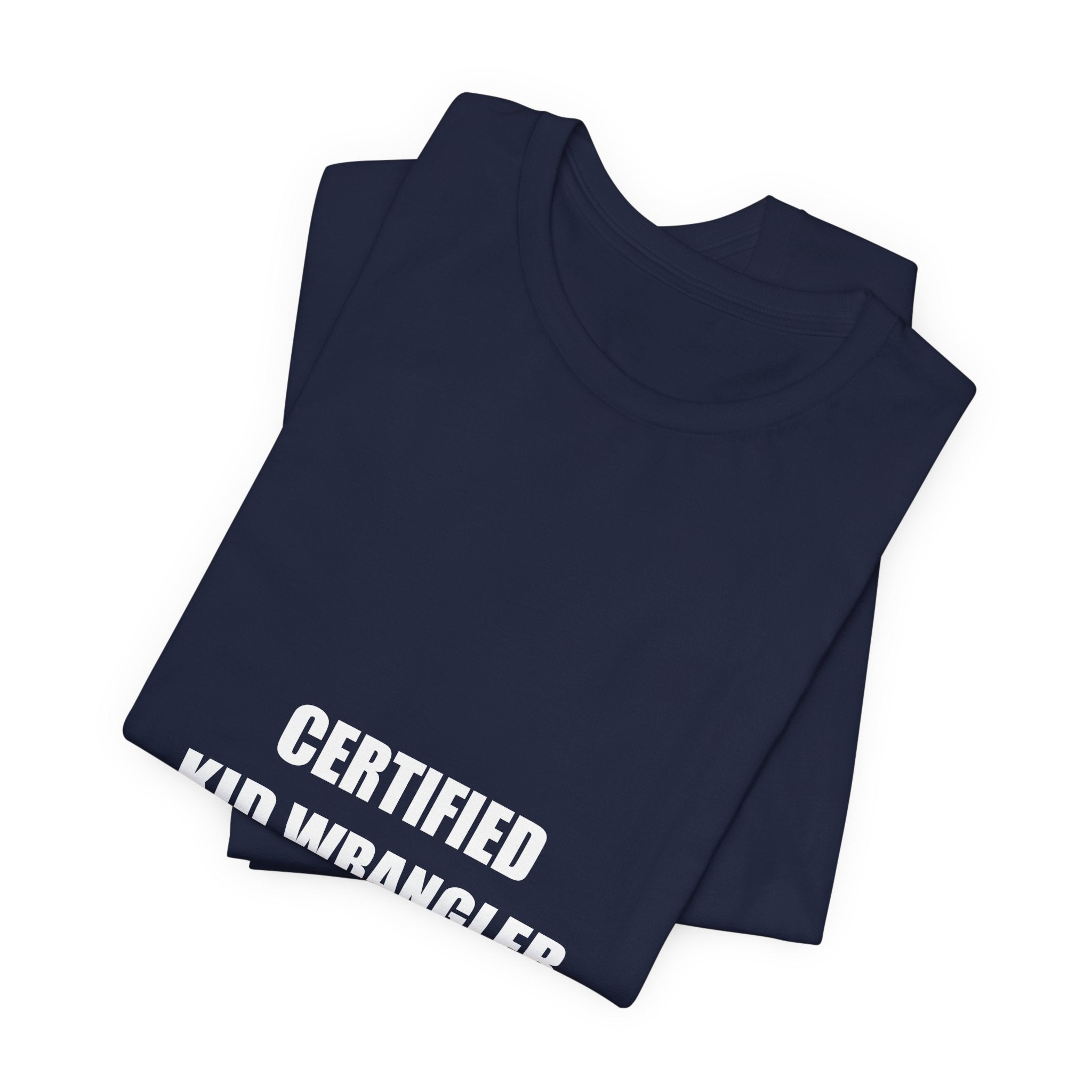 Certified Kid Wrangler Shirt - Funny Teacher Gift, Elementary Teacher Tee, Back to School, Premium Bella Canvas