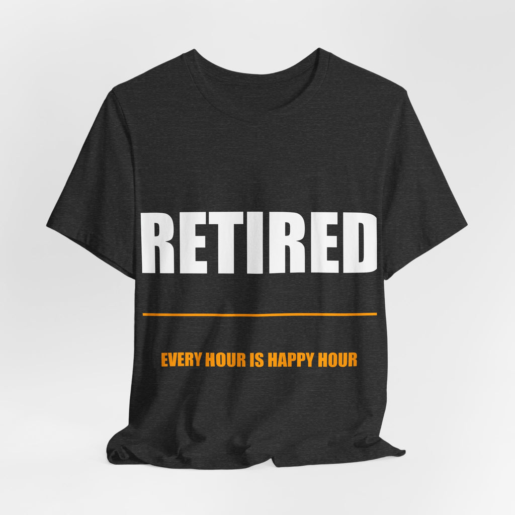 Retired Every Hour Is Happy Hour Shirt - view 13