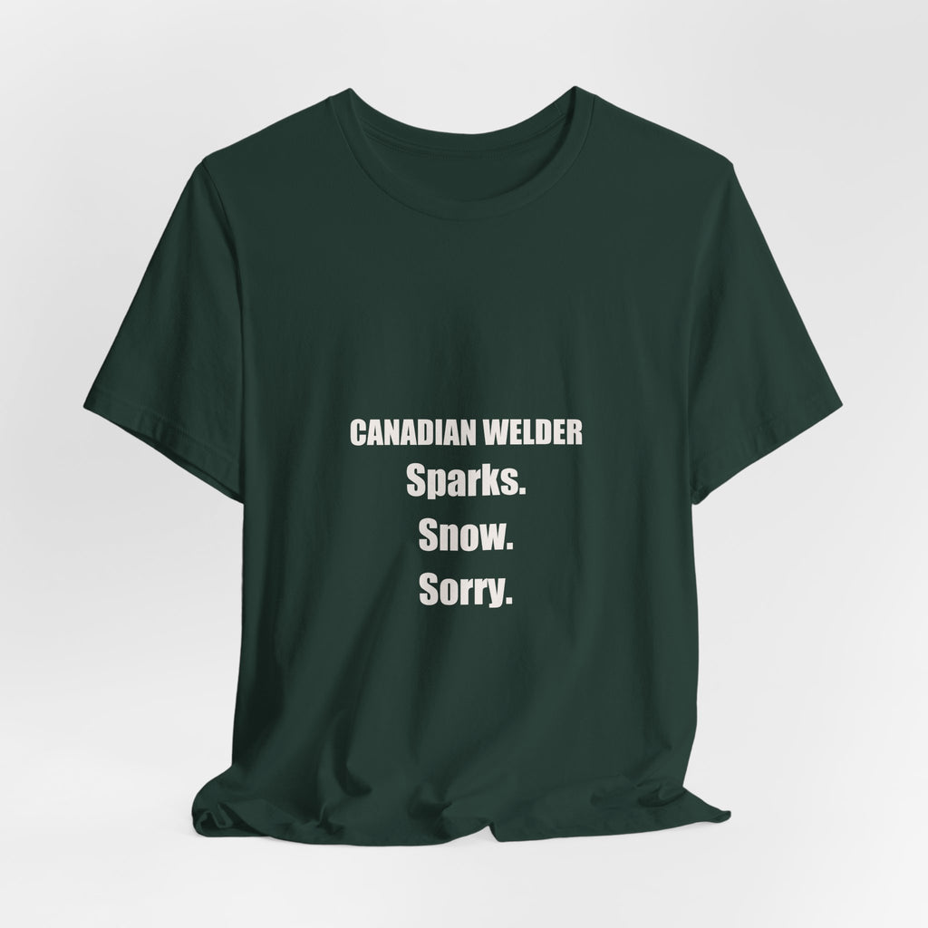 Canadian Welder Shirt - Sparks Snow Sorry, Funny Welder Gift, Canada Day Welder Tee, Premium Bella Canvas