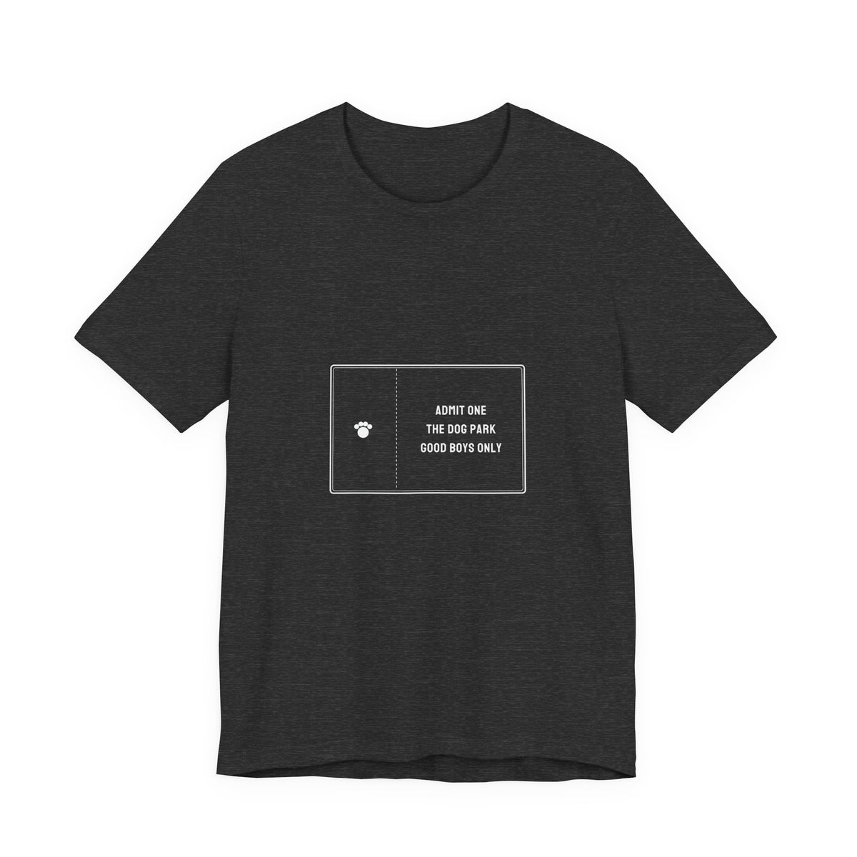 Admit One The Dog Park Shirt - Good Boys Only Ticket Tee, Funny Dog Lover Gift, Premium Bella Canvas