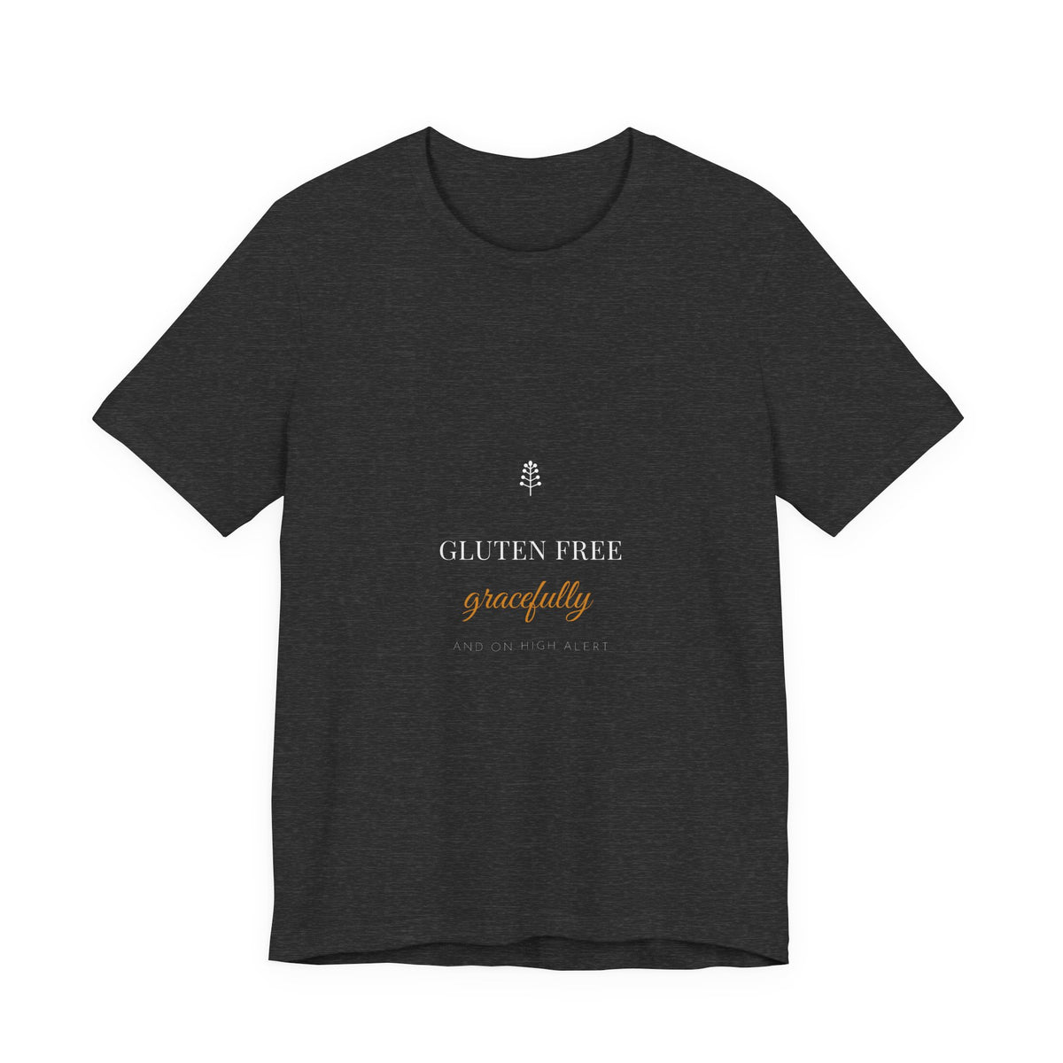 Gluten Free Gracefully And On High Alert Shirt - Elegant Celiac Farmhouse Tee, Premium Bella Canvas