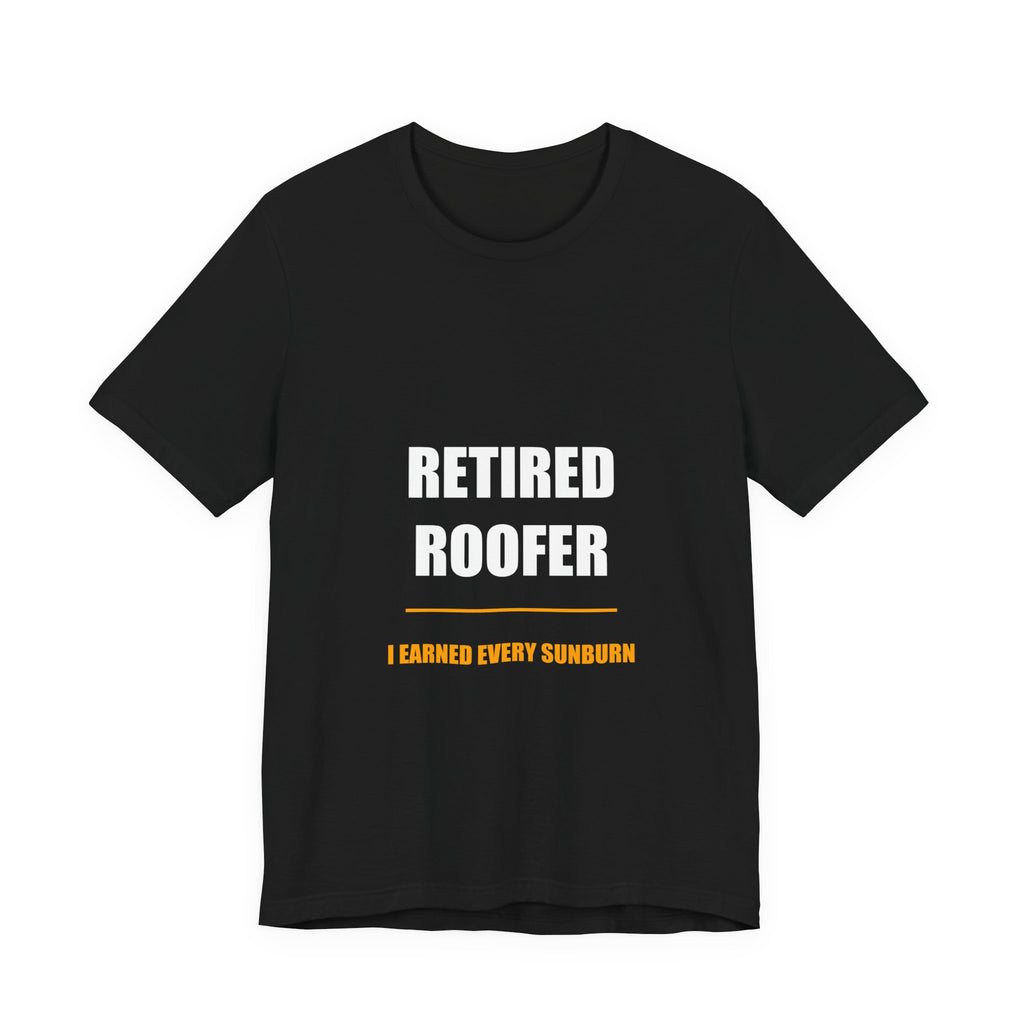 I Earned Every Sunburn Roofer Shirt, Retired Roofer Father's Day Gift, Bella Can from Kindling & Hammer