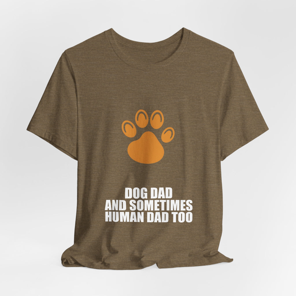 Dog Dad Shirt - Dad Gift, Fathers Day, Tee, T-Shirt