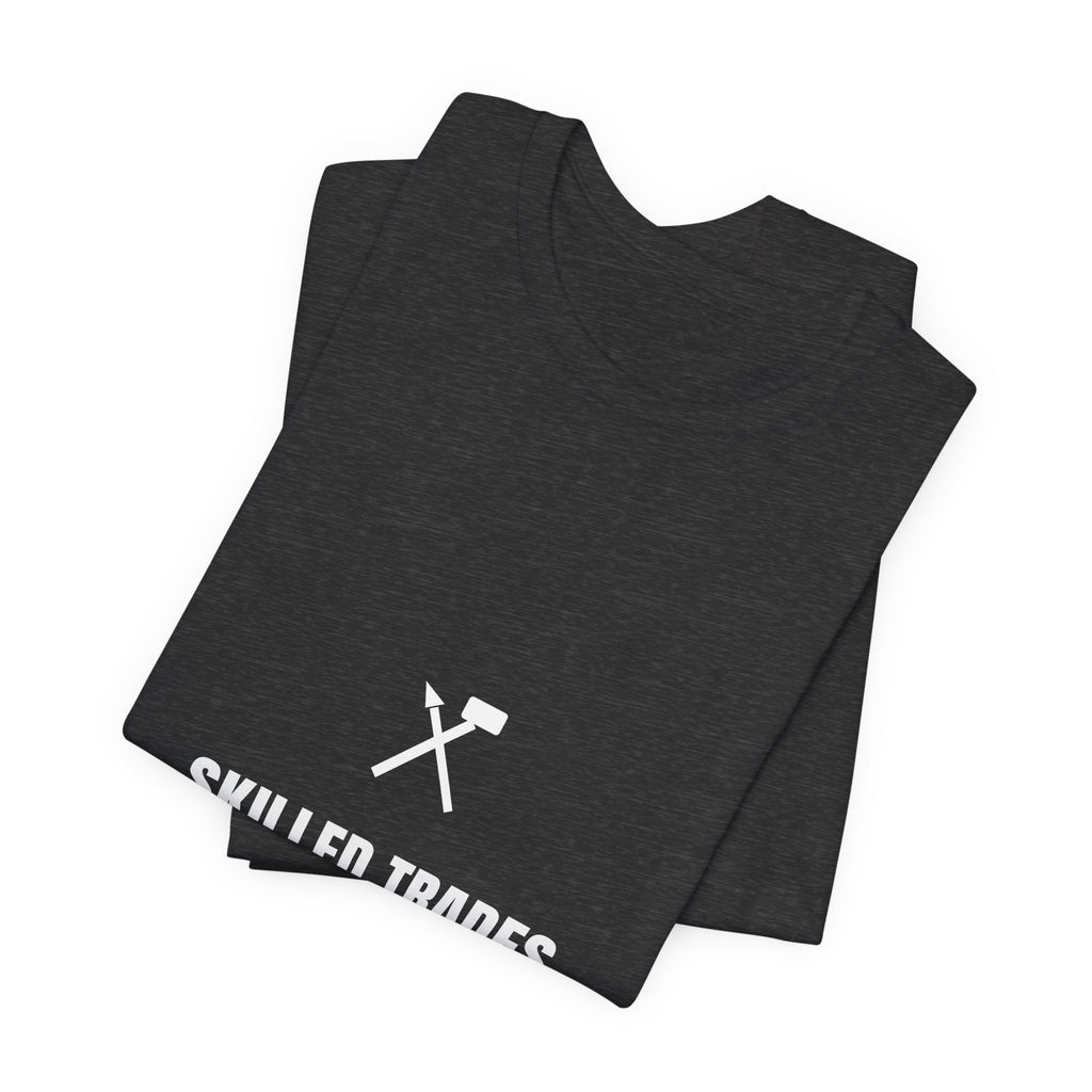 Skilled Trades Built This Shirt - Blue Collar Pride Tee, Premium Bella Canvas