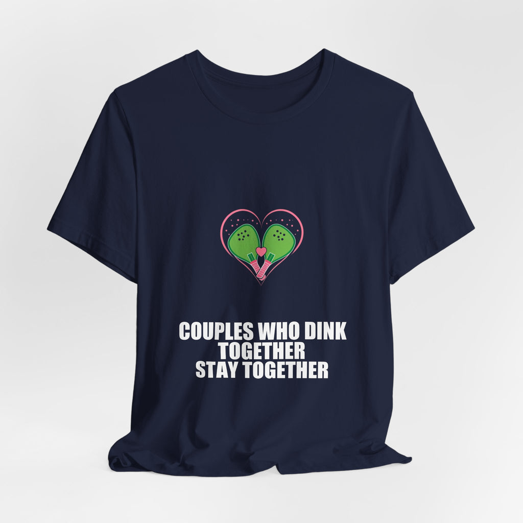 Couples Who Dink Together Stay Together Shirt - Pickleball Player, Pickleball Gift, Tee, T-Shirt
