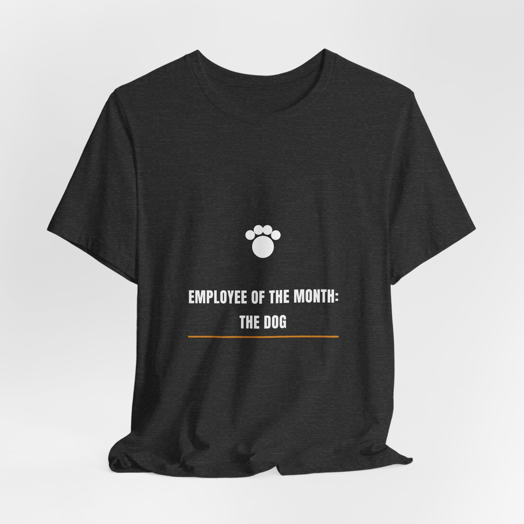 Employee Of The Month The Dog Shirt - Funny Dog Lover Tee, Premium Bella Canvas