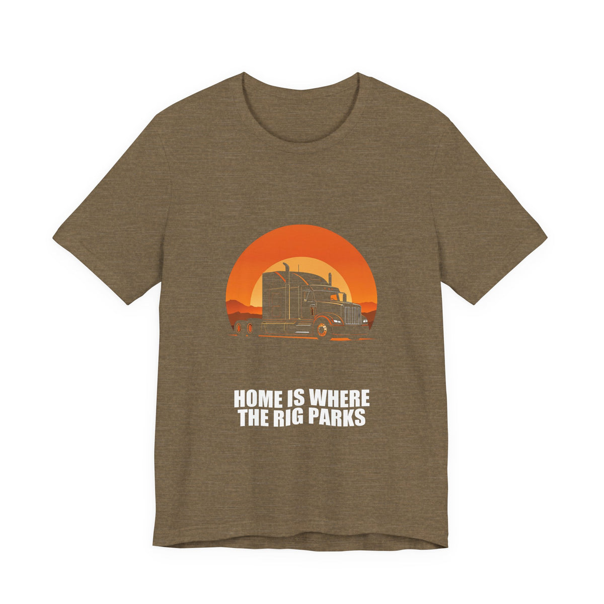 Home Is Where The Rig Parks Trucker Shirt - Trucker, Trucker Gift, Funny Trucker, Trucker Gifts, Tee, T-Shirt