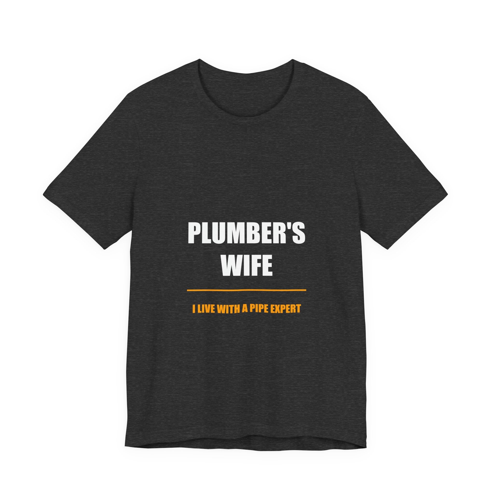 I Live With A Pipe Expert Plumber's Wife Shirt, Funny Tradesman Wife Gift - view 3