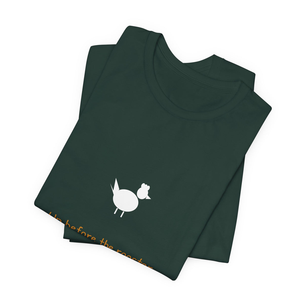 Up Before The Rooster Shirt - Funny Farm Morning Tee, Premium Bella Canvas