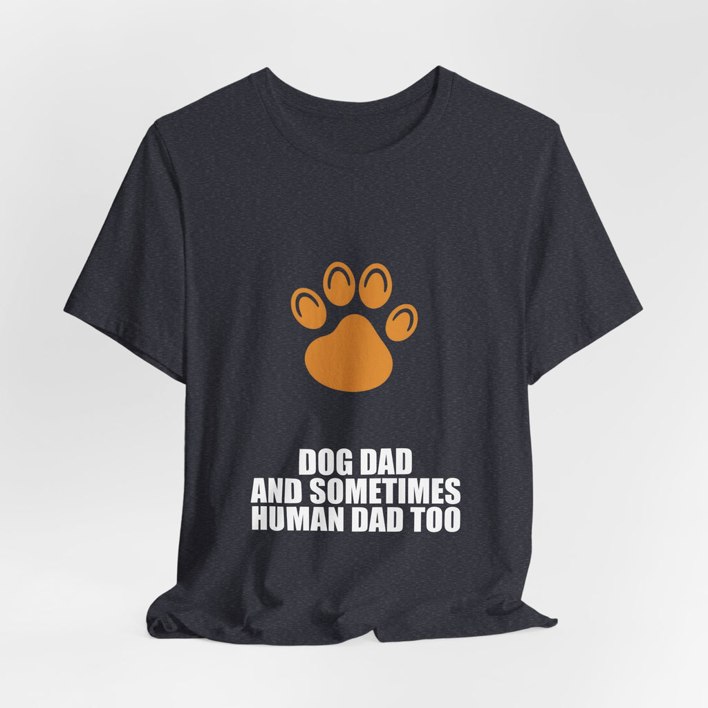 Dog Dad Shirt - Dad Gift, Fathers Day, Tee, T-Shirt