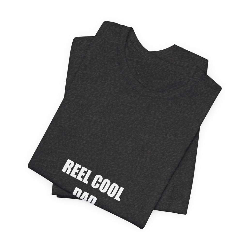 Reel Cool Dad Shirt - Funny Fishing Dad Tee, Father's Day Fishing Gift, Premium Bella Canvas