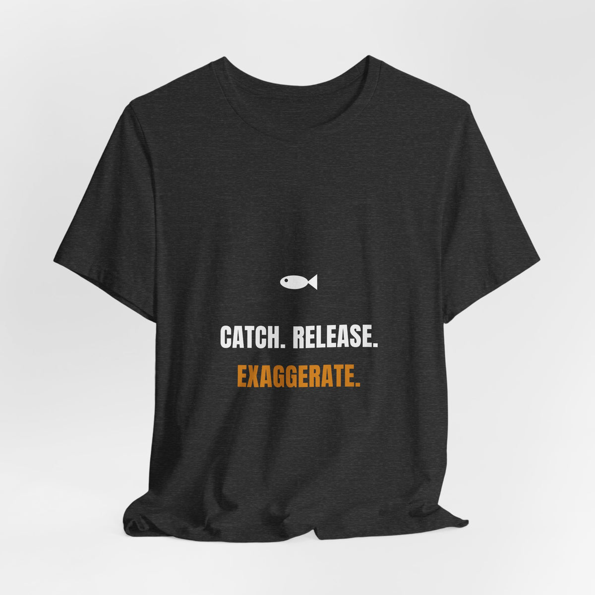 Catch Release Exaggerate Shirt - Funny Fishing Tee, Premium Bella Canvas