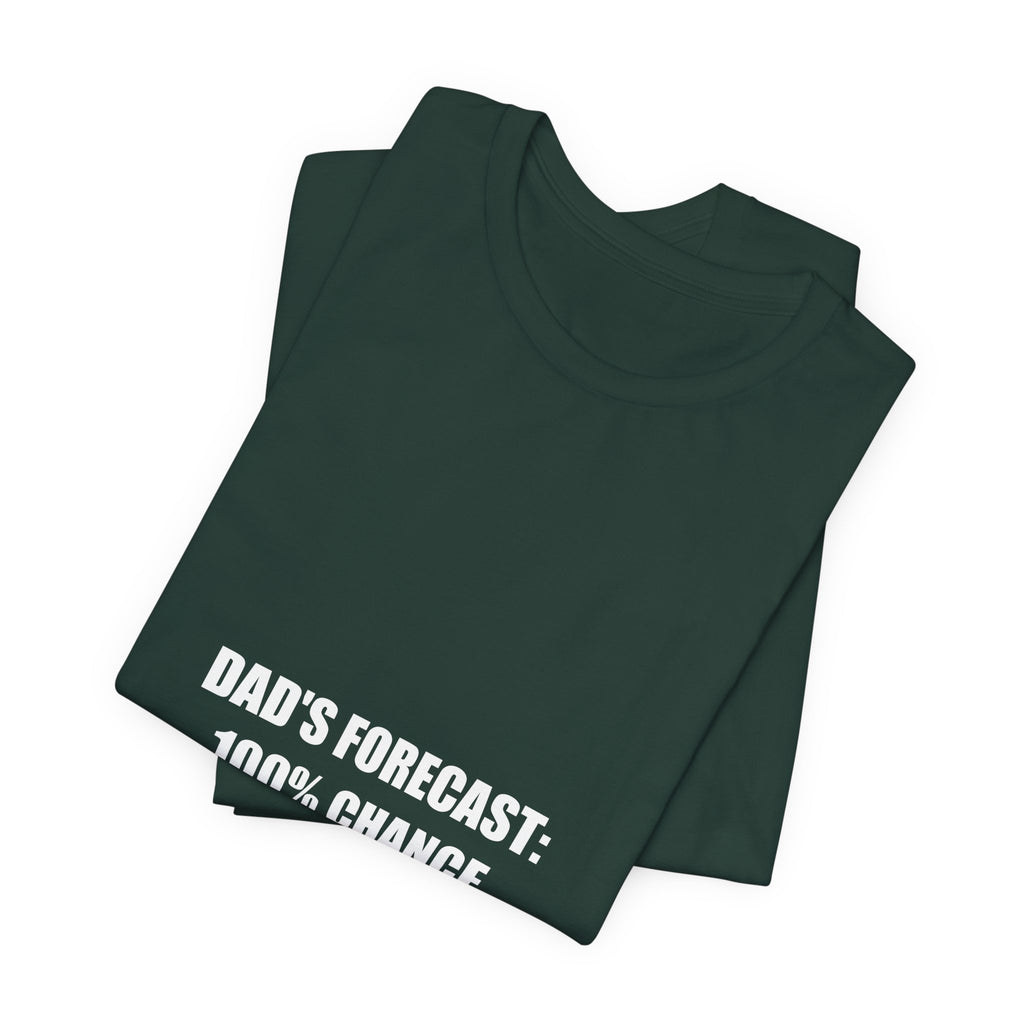 Dad's Forecast 100% Chance of Grilling Shirt - Funny BBQ Dad Tee, Father's Day Gift, Premium Bella Canvas