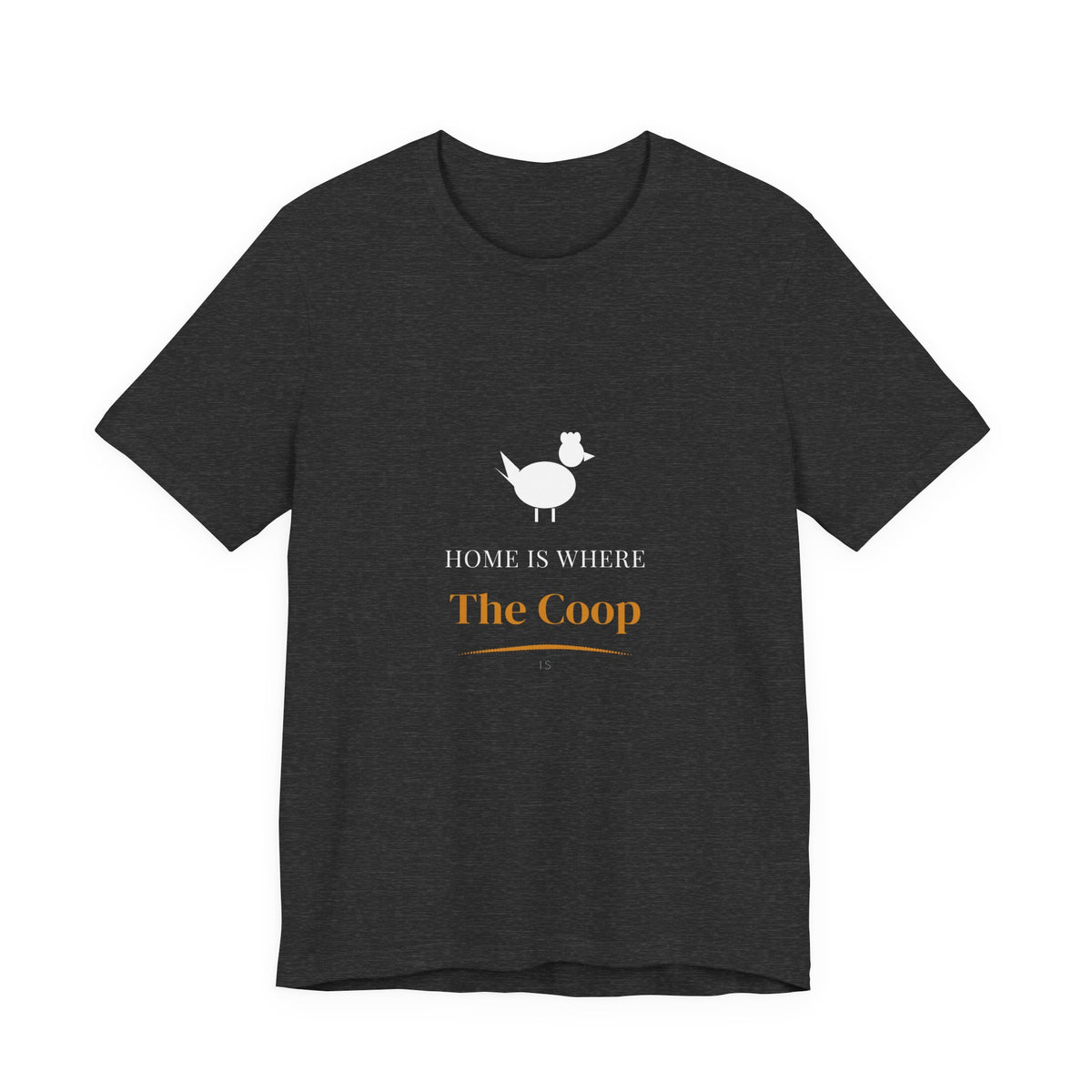 Home Is Where The Coop Is Shirt - Farmhouse Chicken Tee, Premium Bella Canvas
