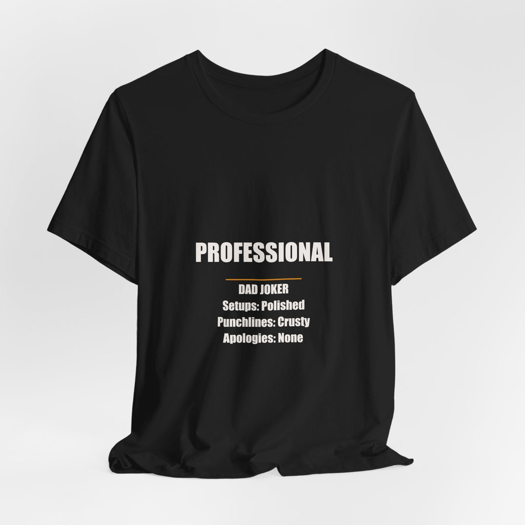 Professional Dad Joker Shirt - Polished Setups Crusty Punchlines, Funny Dad Joke Gift, Father's Day Tee, Premium Bella Canvas
