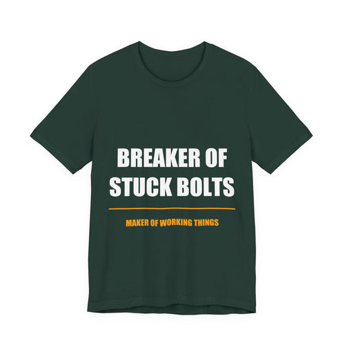 Breaker Of Stuck Bolts Maker Of Working Things Shirt - view 2