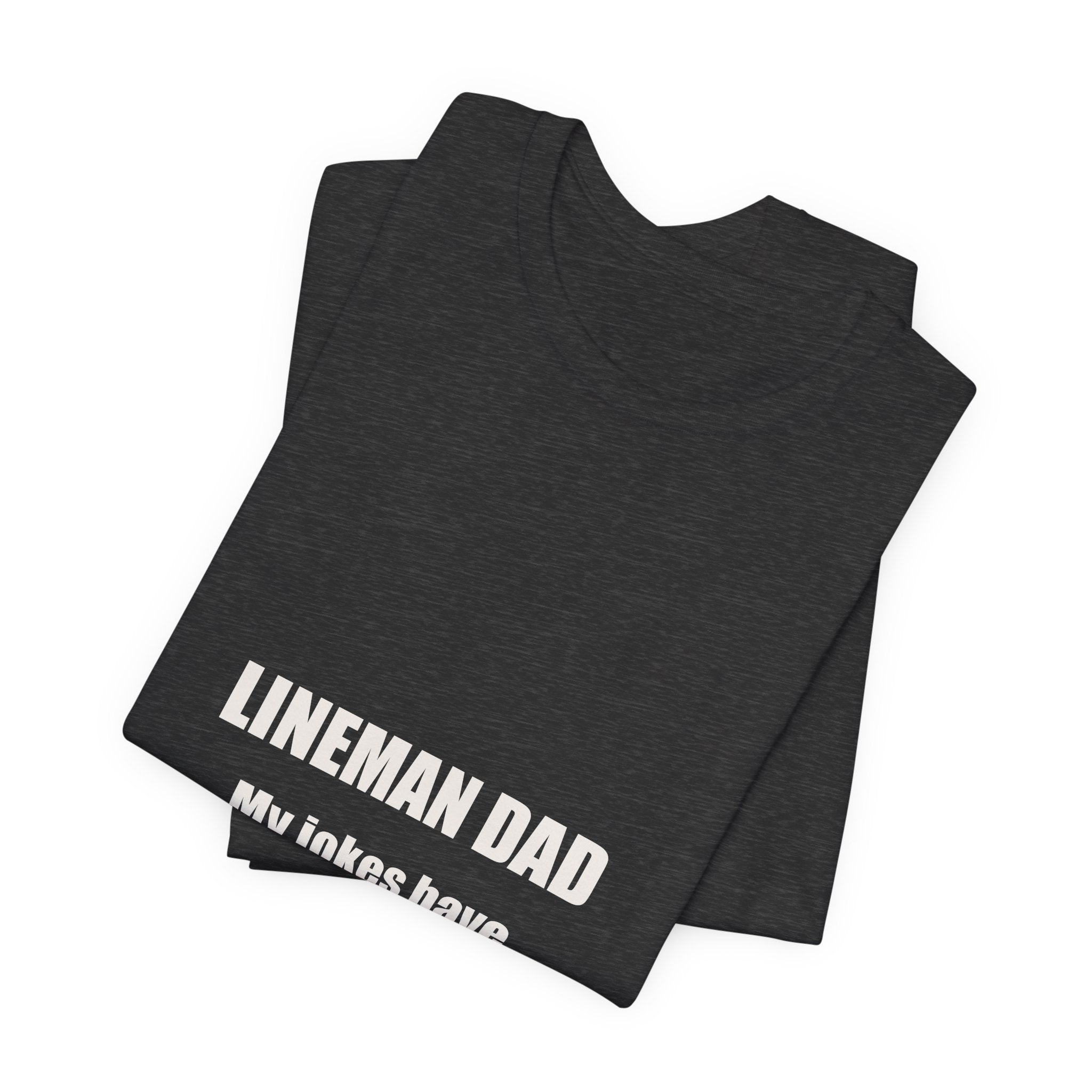 Lineman Dad Jokes Have Good Connections Shirt - Funny Lineman Dad Pun, Father's Day Tradesman Tee, Premium Bella Canvas