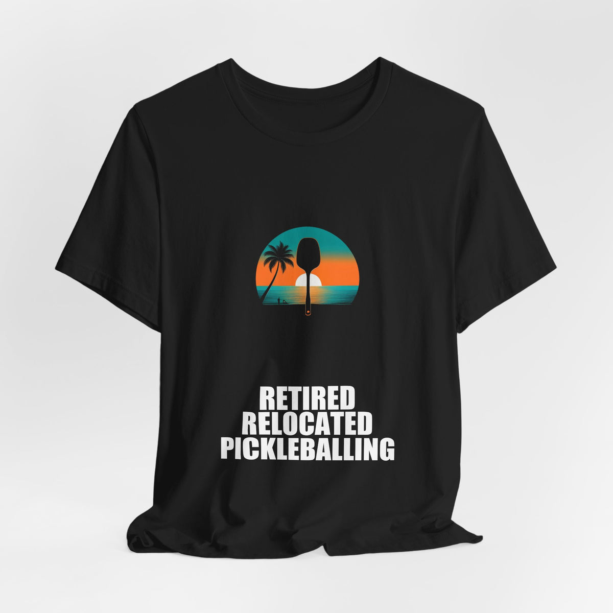 Retired Relocated Pickleballing Shirt - Retirement Gift, Retired 2026, Tee, T-Shirt