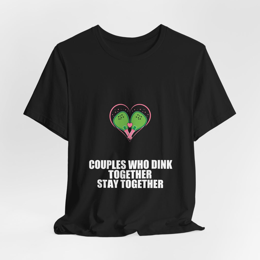 Couples Who Dink Together Stay Together Shirt - Pickleball Player, Pickleball Gift, Tee, T-Shirt