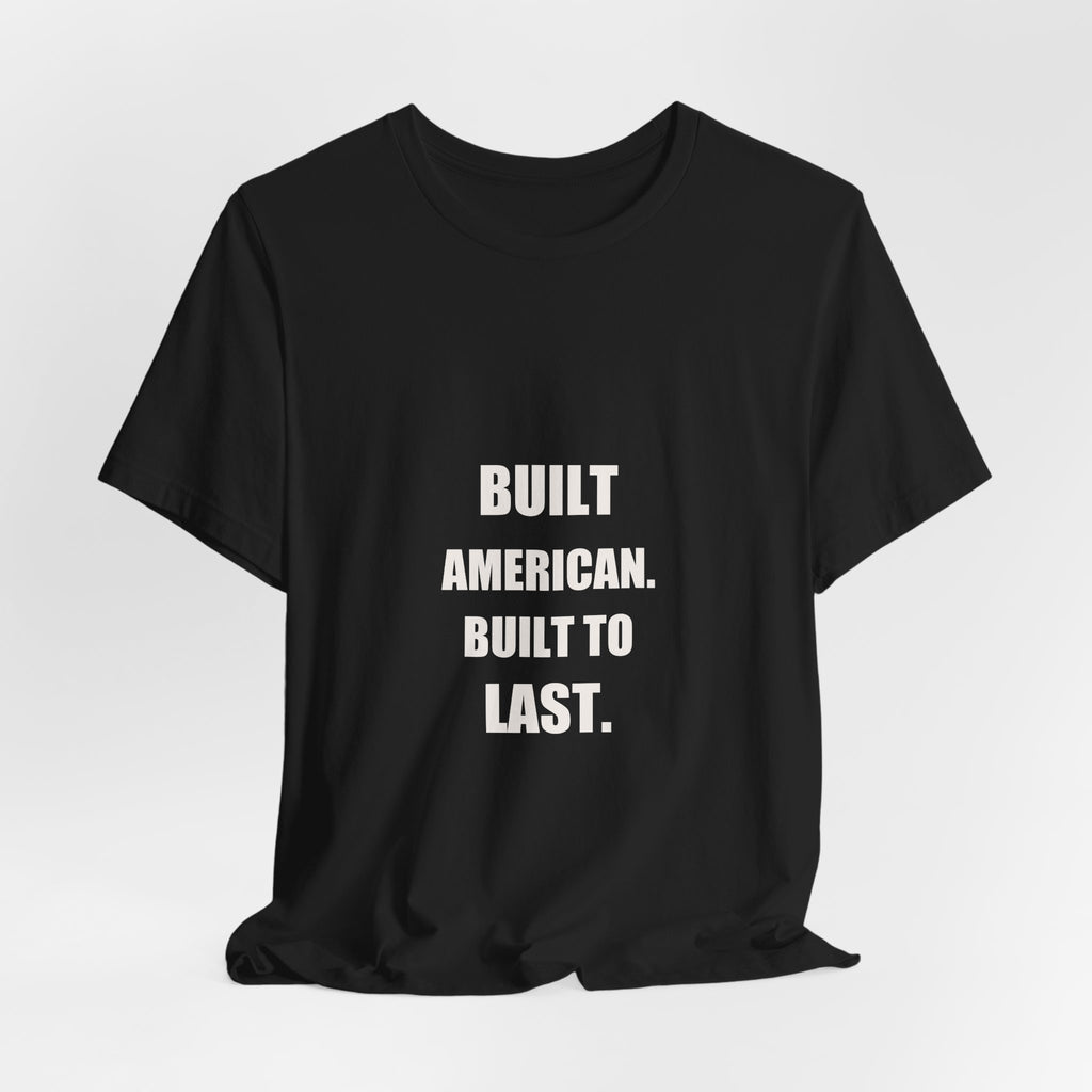 Built American Built To Last Shirt - American Mechanic Gift, Patriotic Tradesman Tee, 4th Of July Worker, Premium Bella Canvas