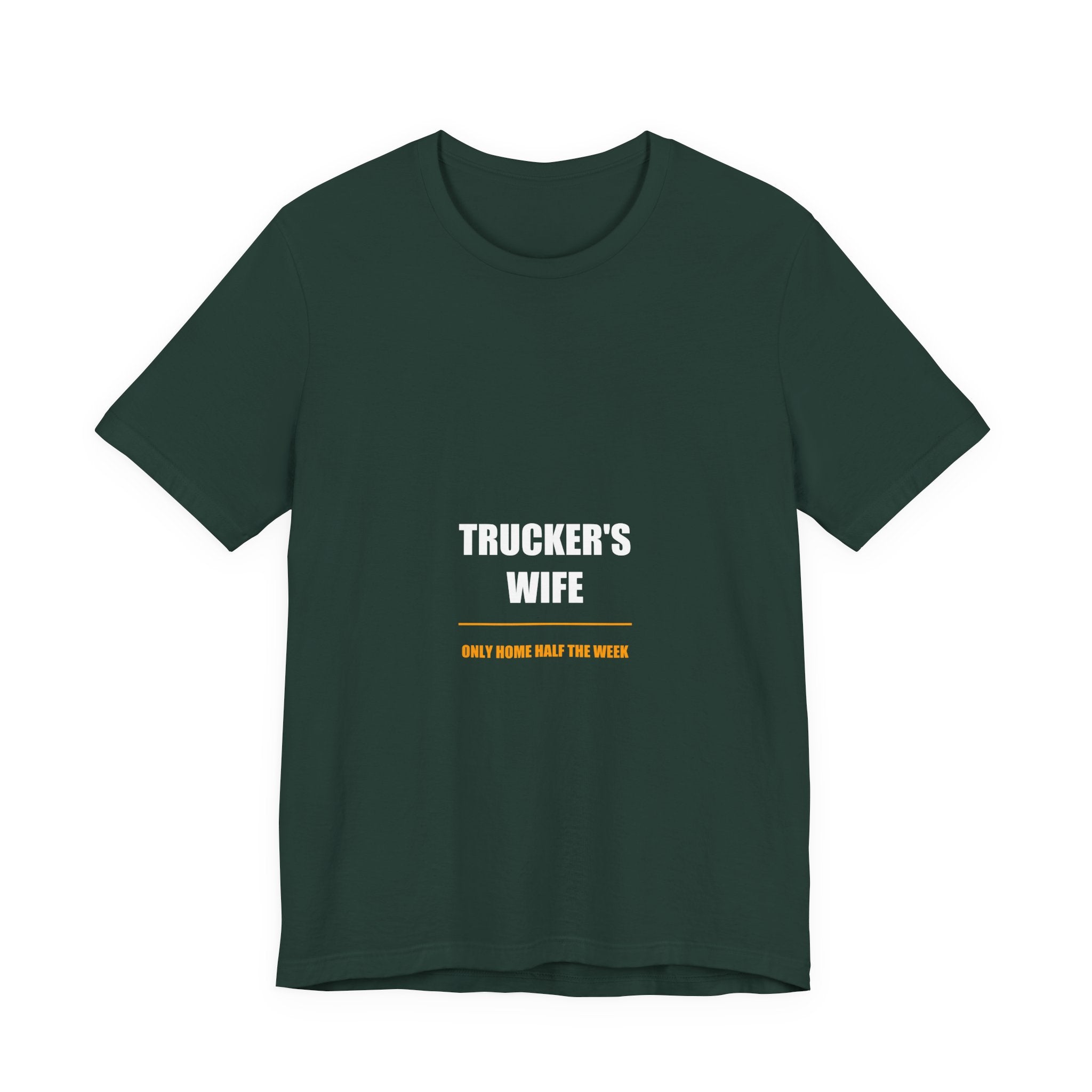 Only Home Half The Week Trucker's Wife Shirt, Funny Tradesman Wife Gift - view 2