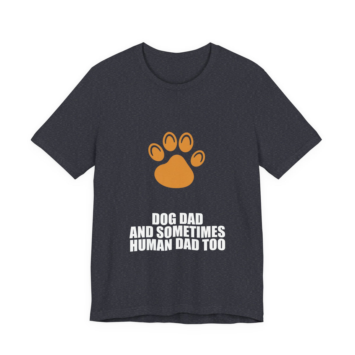 Dog Dad Shirt - Dad Gift, Fathers Day, Tee, T-Shirt