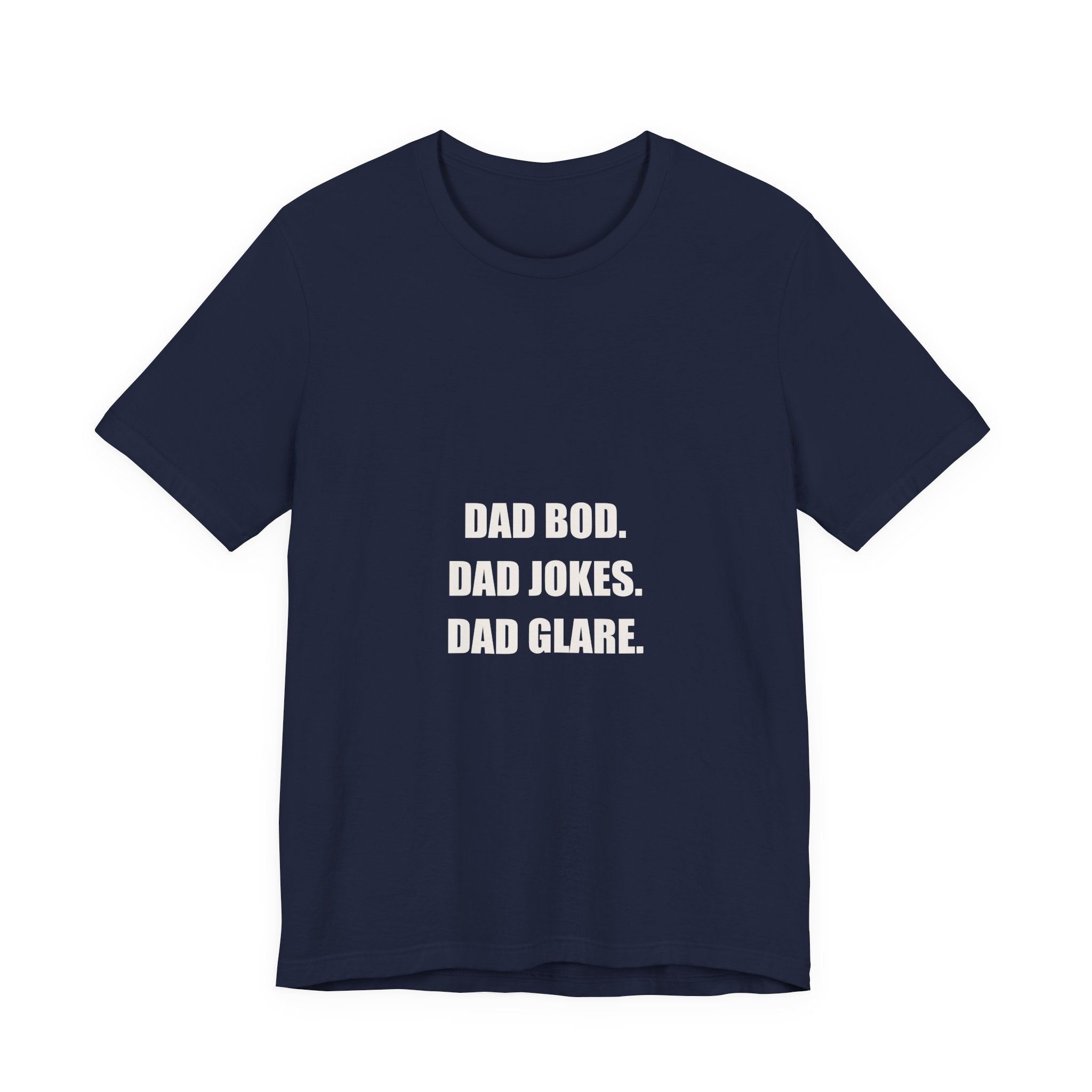 Dad Bod Dad Jokes Dad Glare Shirt - Funny Dad Identity Tee, Father's Day Dad Humor, Premium Bella Canvas