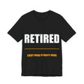 Retired Every Hour Is Happy Hour Shirt from Kindling & Hammer