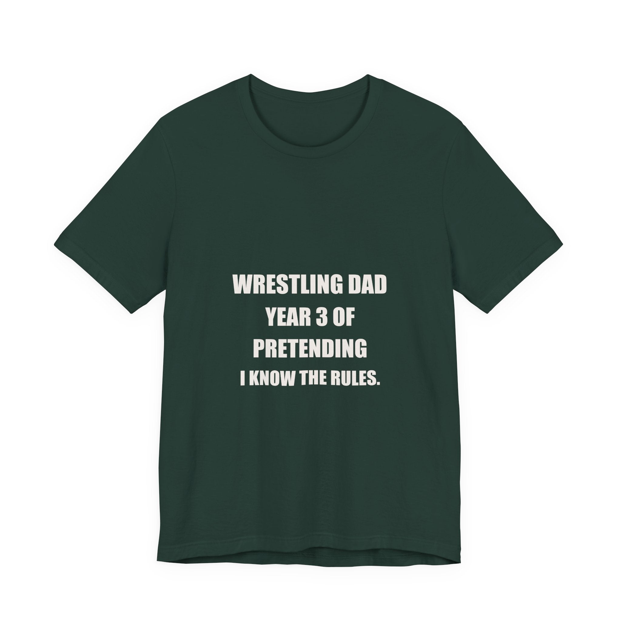 Wrestling Dad Shirt - Year 3 Of Pretending I Know The Rules, Funny Wrestling Dad Gift, Wrestling Dad Tee, Premium Bella Canvas