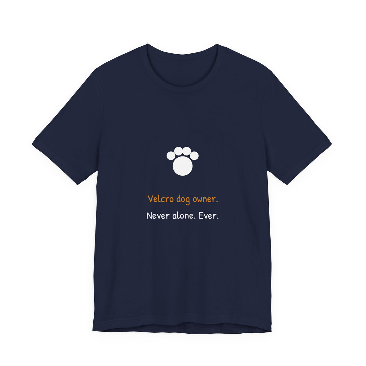 Velcro Dog Owner Shirt - Funny Clingy Dog Tee, Premium Bella Canvas