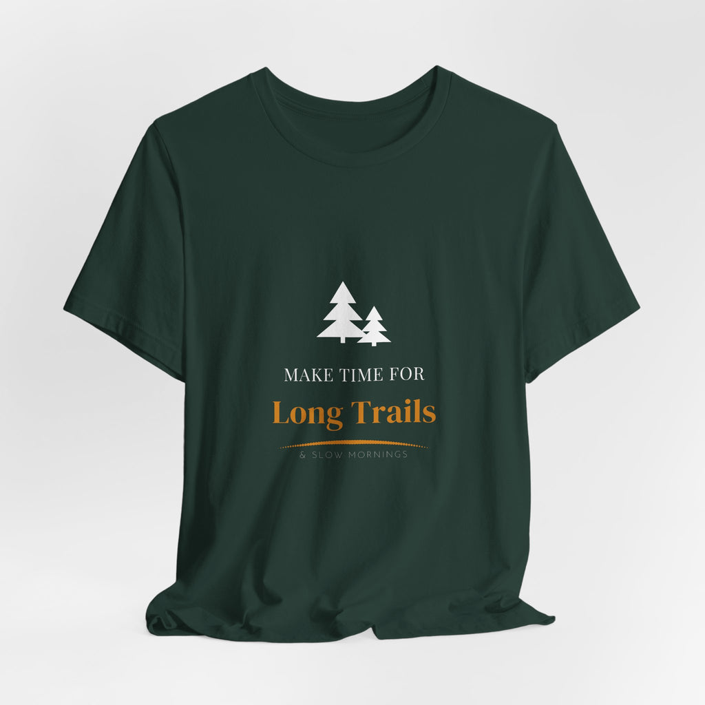Long Trails Slow Mornings Shirt - Farmhouse Camping Tee, Premium Bella Canvas