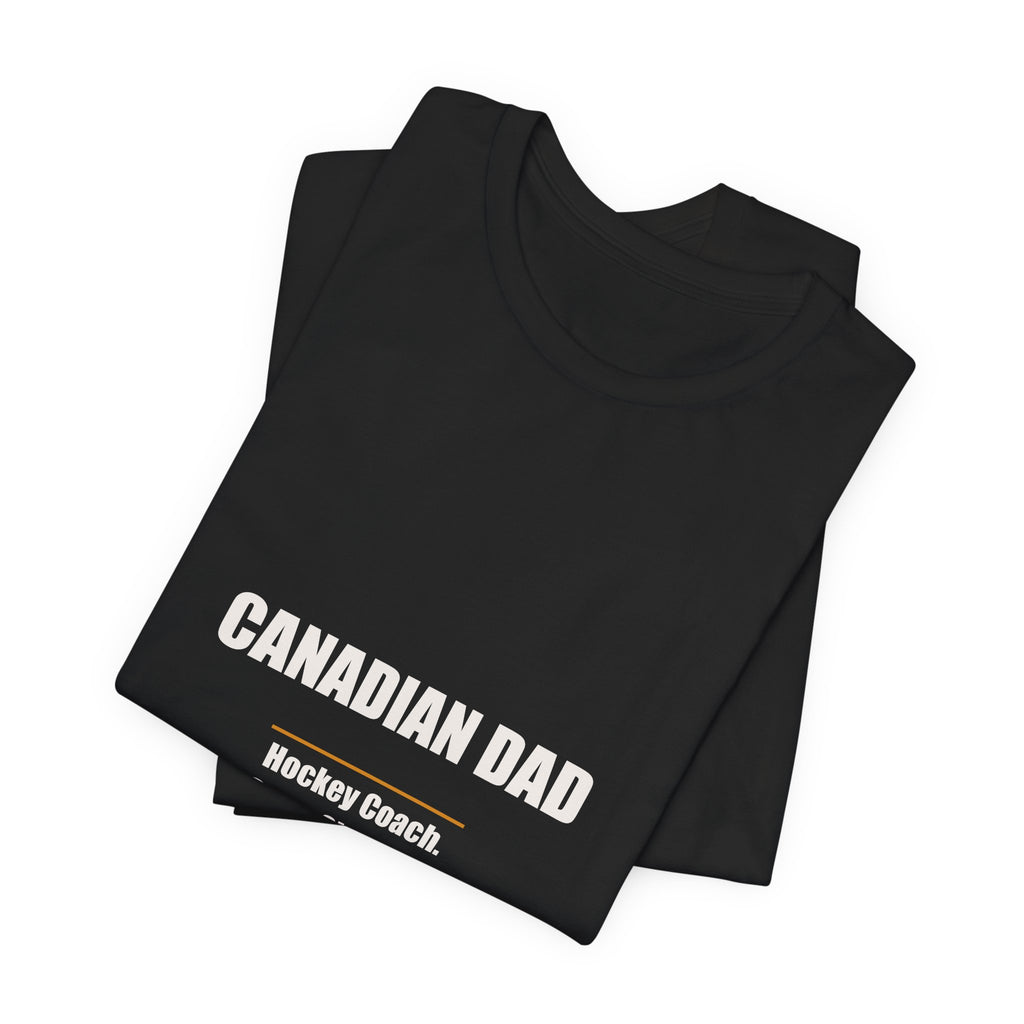 Canadian Dad Shirt - Hockey Coach Snow Shoveler BBQ Master Says Sorry First, Funny Canada Day Dad Gift, Premium Bella Canvas