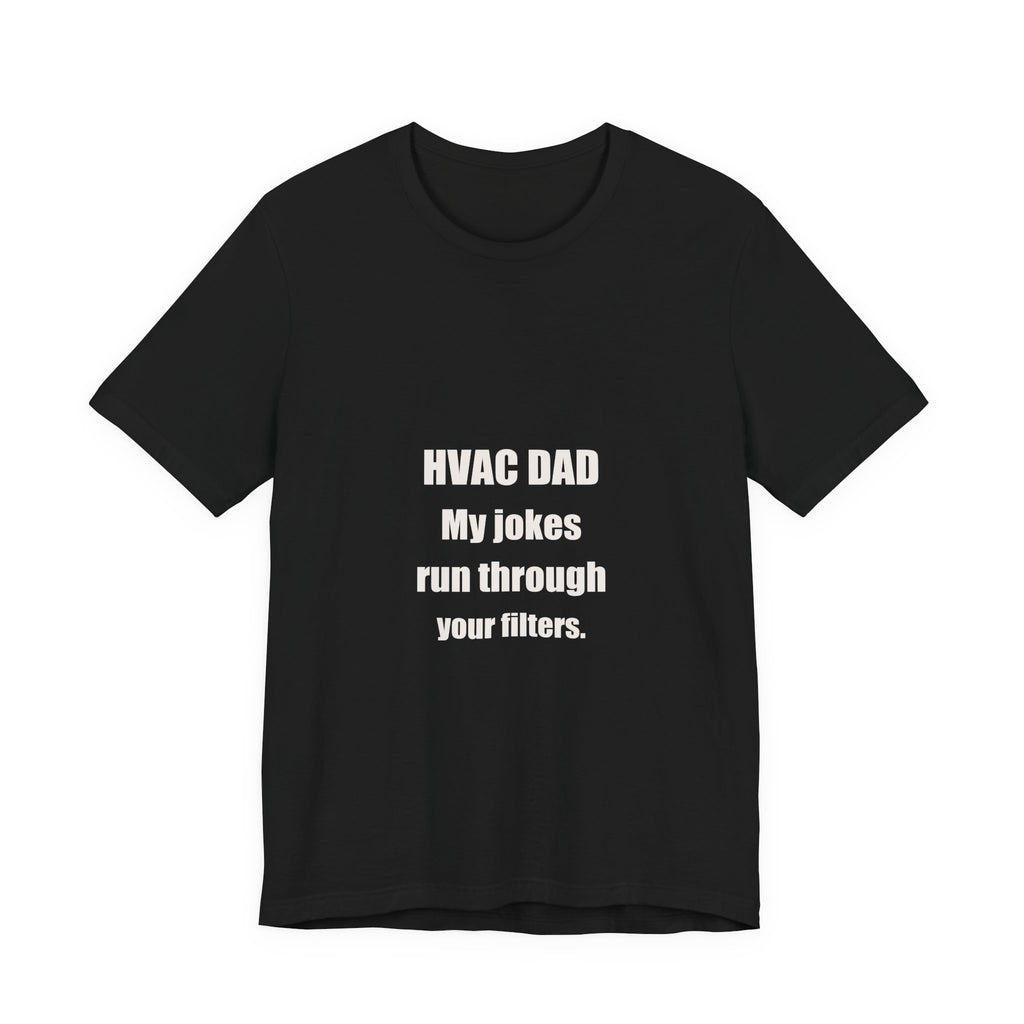 HVAC Dad Jokes Run Through Your Filters Shirt from Kindling & Hammer