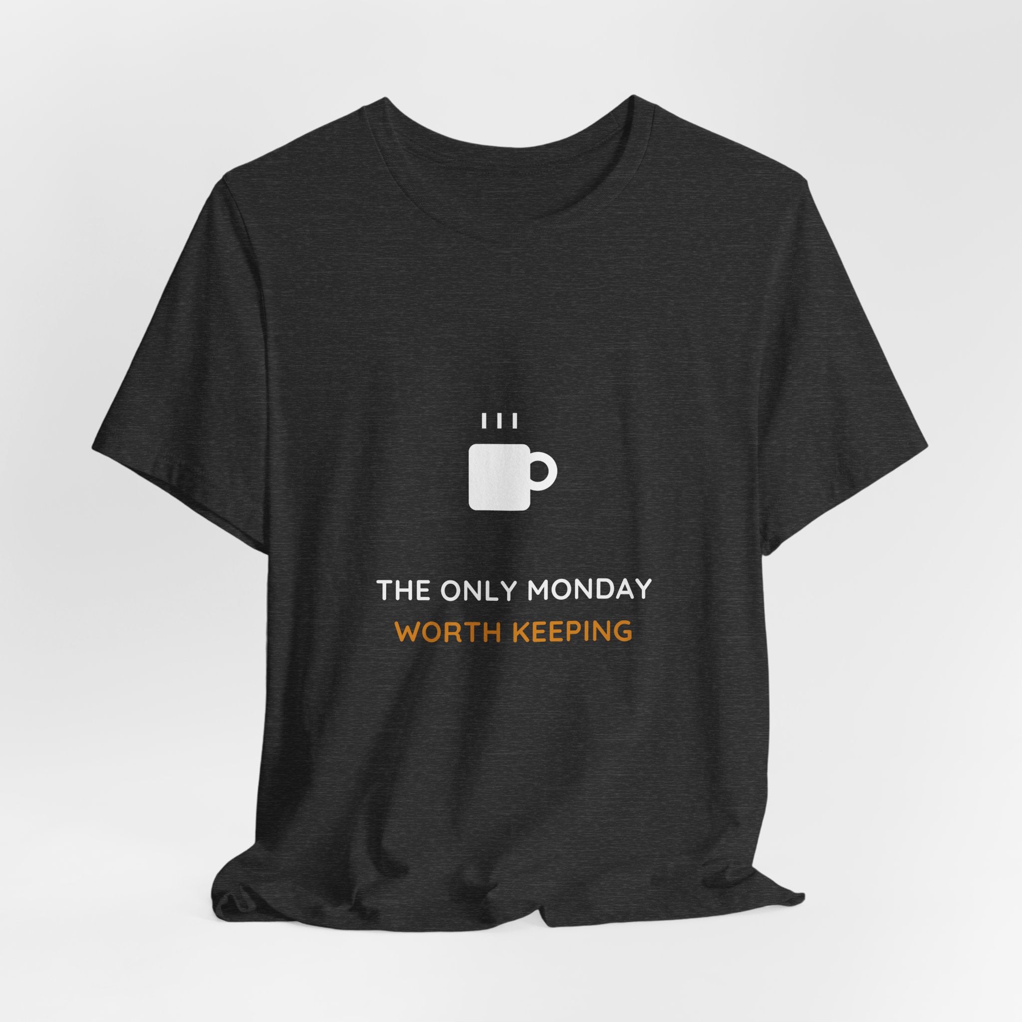 The Only Monday Worth Keeping Shirt - Funny Labor Day Tee, Premium Bella Canvas