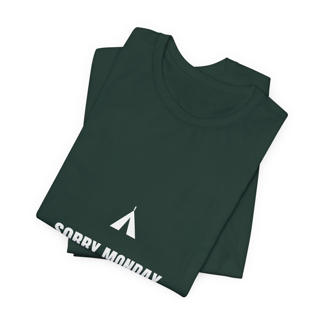 Sorry Monday I Live Here Now Shirt - Funny Camping Tee, Premium Bella Canvas