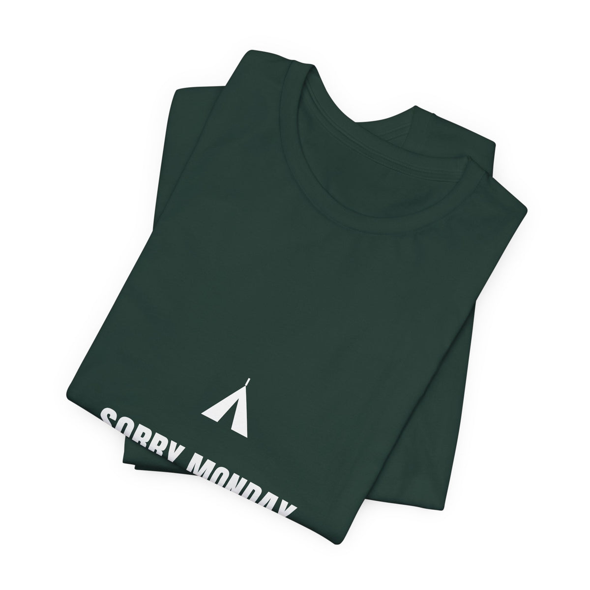 Sorry Monday I Live Here Now Shirt - Funny Camping Tee, Premium Bella Canvas