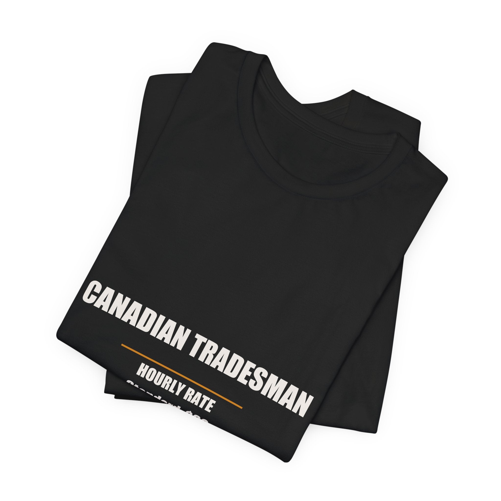 Canadian Tradesman Hourly Rate Shirt - Funny Canadian Worker Gift, Canada Day Tradesman Tee, Premium Bella Canvas