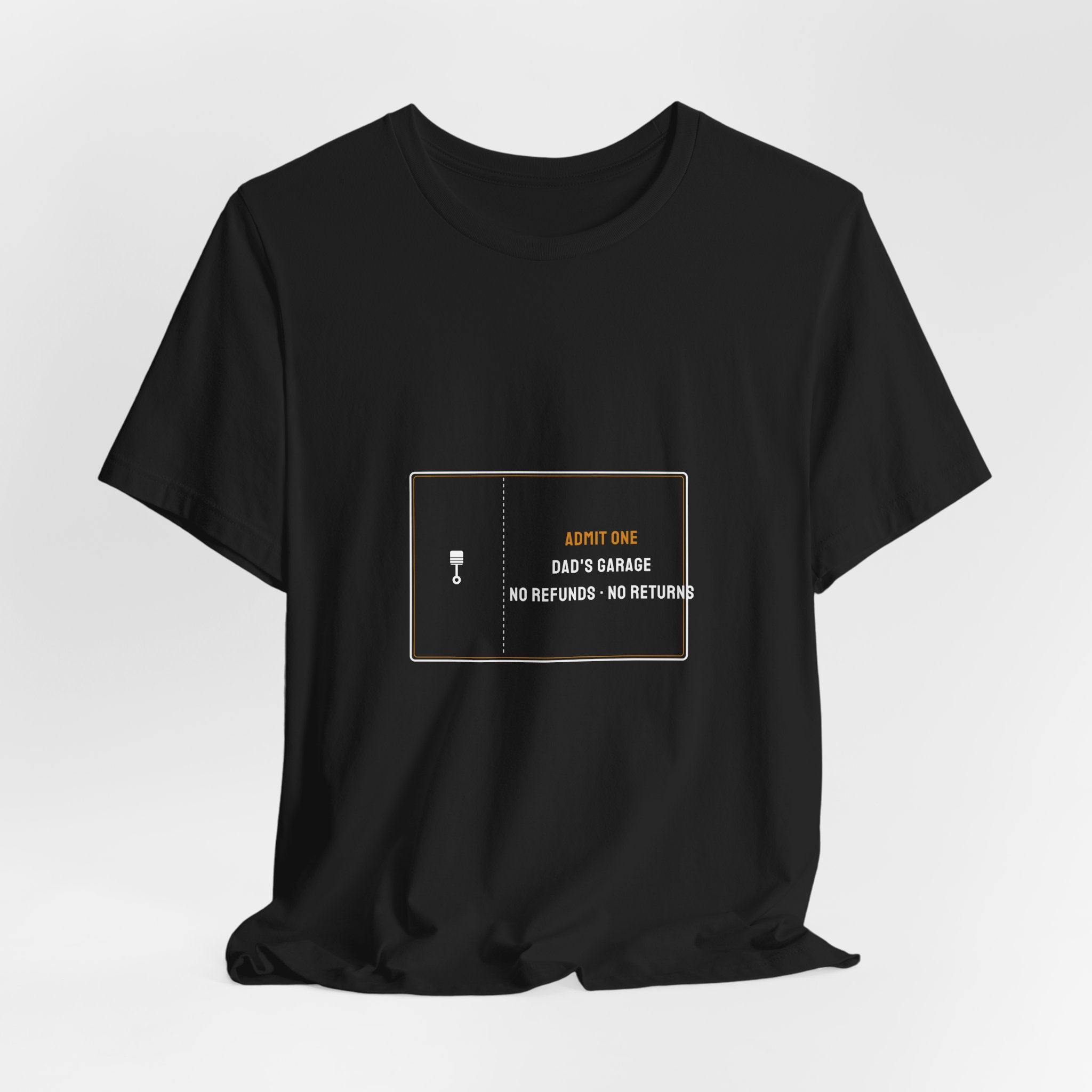 Admit One Dad's Garage Ticket Shirt - No Refunds No Returns, Funny Mechanic Dad Tee, Premium Bella Canvas
