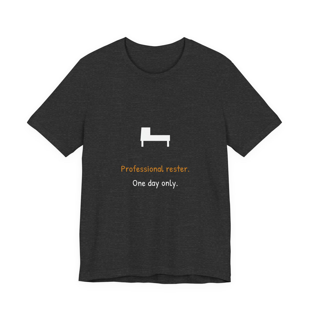 Professional Rester One Day Only Shirt - Funny Labor Day Tee, Premium Bella Canvas